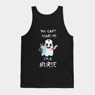 You Can't Scare Me I'm A Nurse Costume Halloween Tank Top